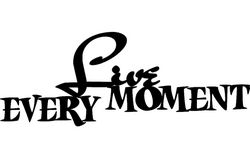 Live Every Moment Free DXF File